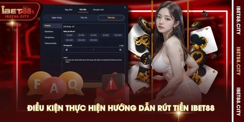 Điều kiện thực hiện hướng dẫn rút tiền IBET88