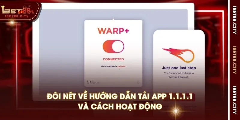 Đôi nét về hướng dẫn tải app 1.1.1.1 và cách hoạt động