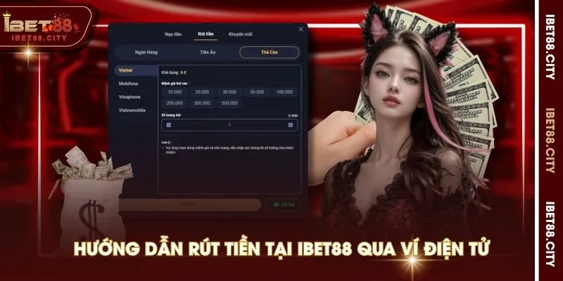 Hướng dẫn rút tiền tại IBET88 qua Ví điện tử
