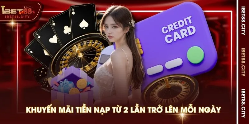 Khuyến mãi tiền nạp từ 2 lần trở lên mỗi ngày 