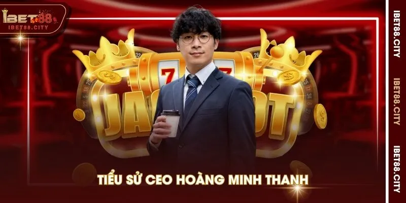 Tiểu sử CEO Hoàng Minh Thanh